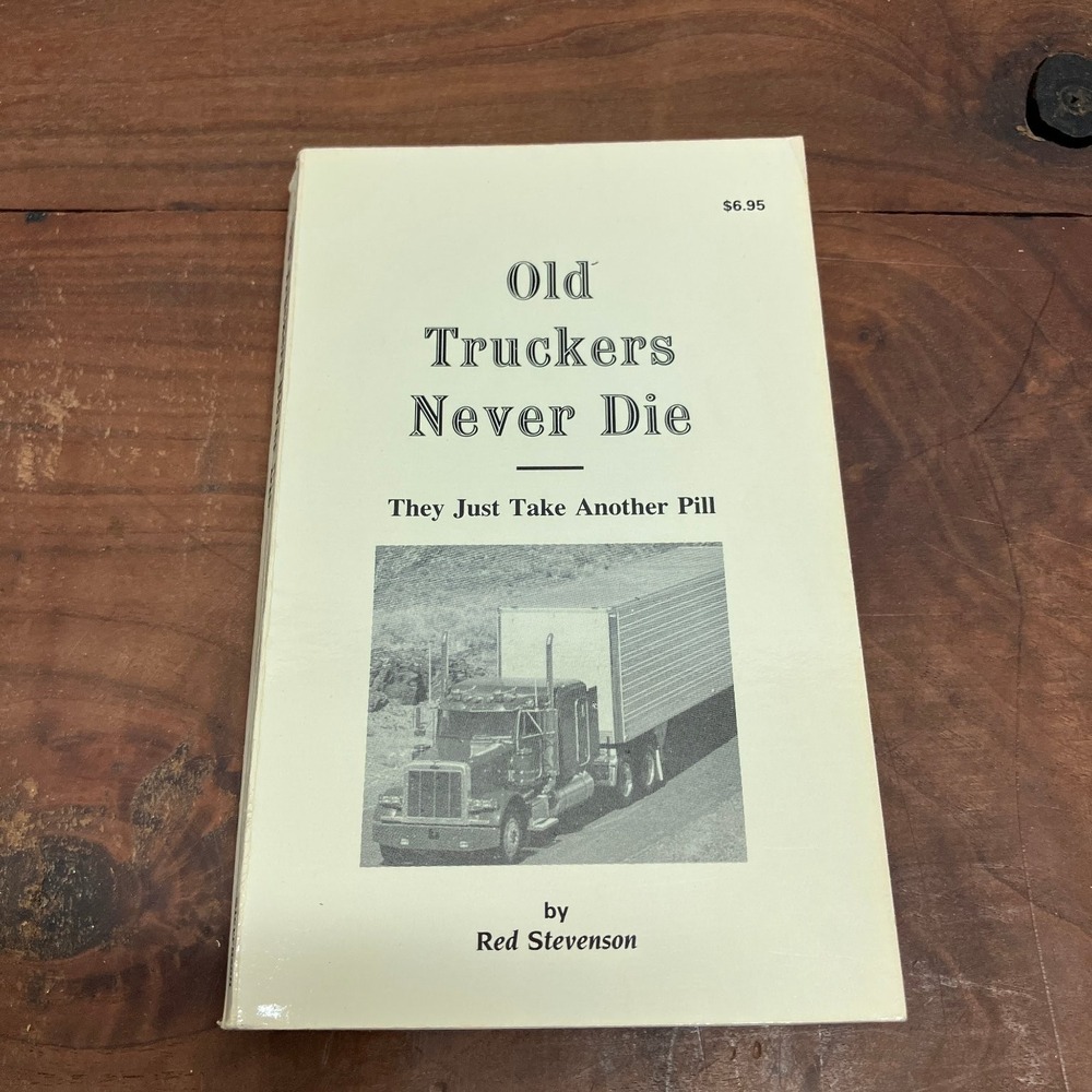 Old Truckers Never Die Red Stevenson 1982 Signed Copy Trucking Stories Paperback